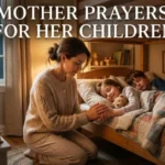 Mother Prayers for Her Children
