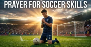 Prayer for Soccer Skills
