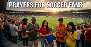 Prayers for Soccer Fans